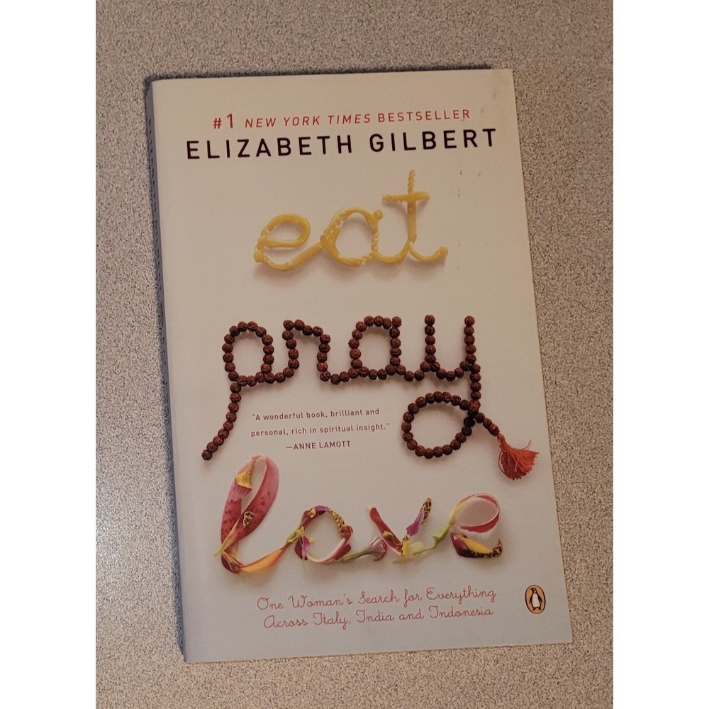 Eat Pray Love : One Woman's Search for Everything Across Italy, India and...